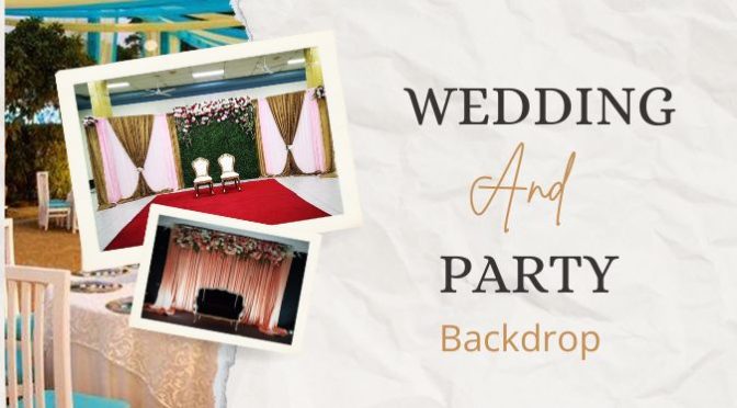 How to Choose a Personalised Wedding And Party Backdrop?