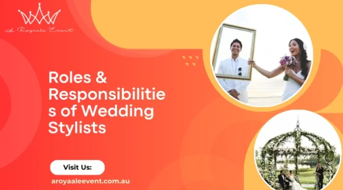 What Are The Roles & Responsibilities of Wedding Stylists?