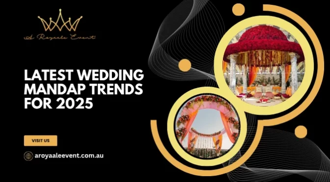 The Latest Wedding Mandap Trends for 2025 – A Brief Account