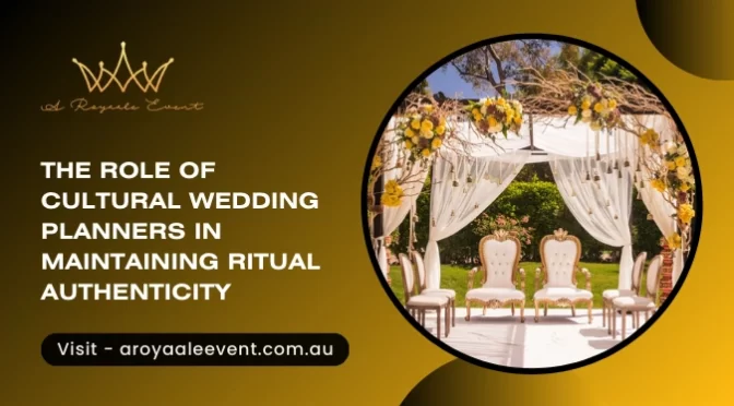 How a Cultural Wedding Planner Ensure Authenticity in Wedding Rituals?