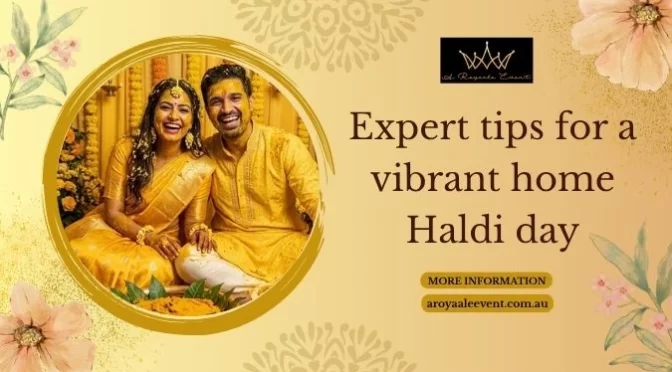 How to Plan a Picture-Perfect Haldi Ceremony at Home: 6 Must-Know Tips
