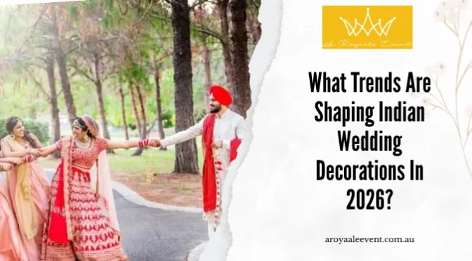 What Trends Are Shaping Indian Wedding Decorations In 2026?